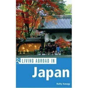 Living Abroad Ser.: Living Abroad in Japan by Ruth‎ Kanagy (2004, Trade...